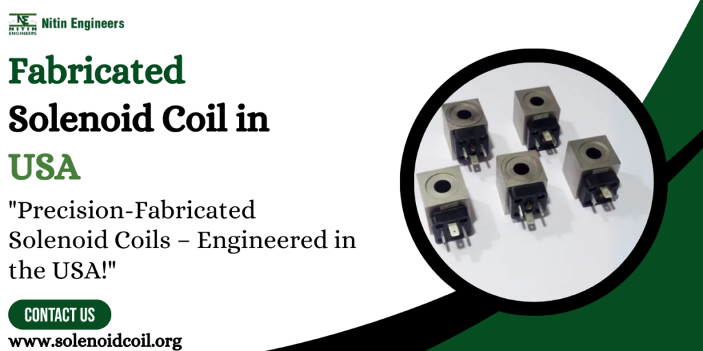 Fabricated Solenoid Coil in USA